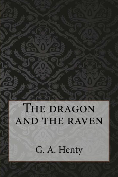 The Dragon And The Raven - 9781546793267