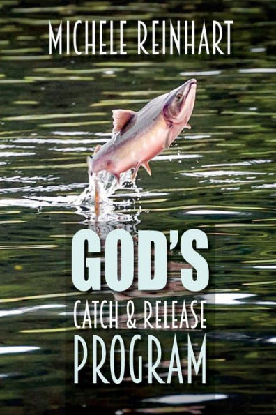God's Catch And Release Program
