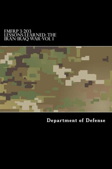Fmfrp 3-203 Lessons Learned-The Iran-Iraq War-Vol 1
