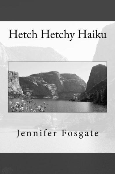 Hetch Hetchy Haiku - 9781546812463
