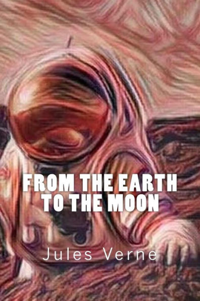 From The Earth To The Moon - 9781546814900