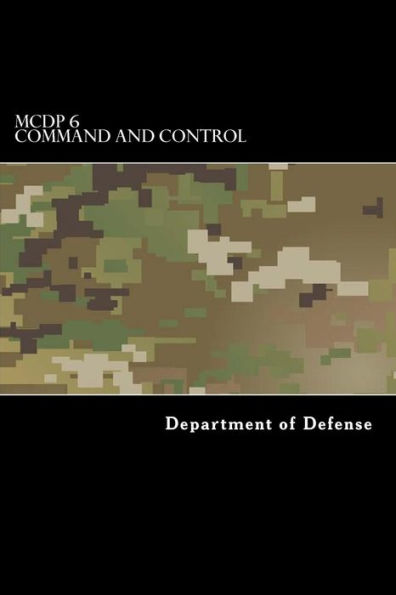 Mcdp 6 Command And Control (Marine Corps Doctrinal Publication)