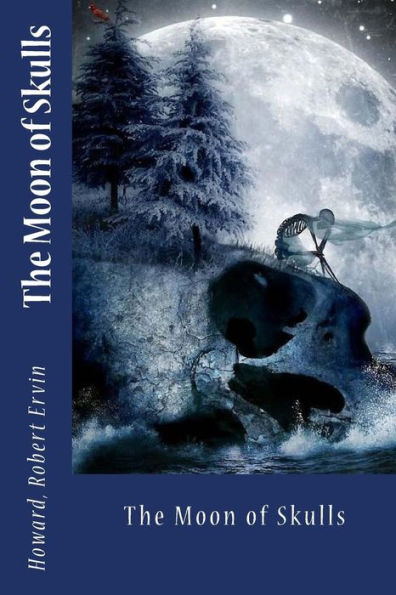 The Moon Of Skulls - 9781546821335