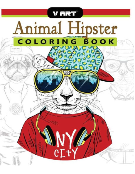 Animal Hipster Coloring Book: Pug Puppy, Cat , Dog, Rabbit, Fox And More In Hipster Fashion Coloring Book For Adults