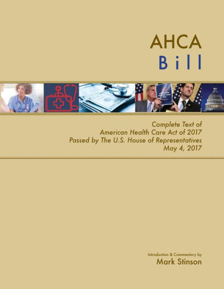 Ahca Bill: Complete Text Of American Health Care Act Of 2017 Passed By The U.S. House Of Representatives May 4, 2017