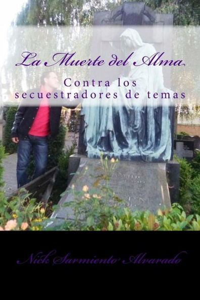La Muerte Del Alma: Contra Los Secuestradores De Temas (Derrumbando Mitos Y Mentiras) (Volume 2) (Spanish Edition)