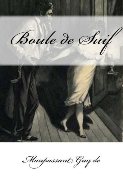 Boule De Suif (French Edition) - 9781546850687