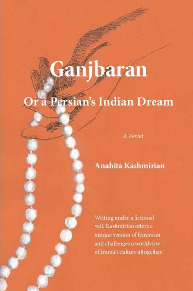 Ganjbaran: Or A Persian's Indian Dream