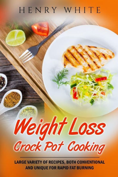 Weight Loss:Weight Loss Crock Pot Cooking,Large Variety Of Recipes