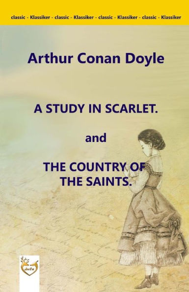 A Study In Scarlet. And The Country Of The Saints.