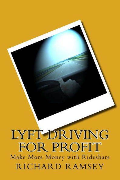 Lyft Driving For Profit: Make More Money With Rideshare