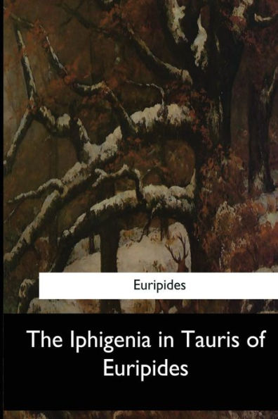 The Iphigenia In Tauris Of Euripides - 9781546910176