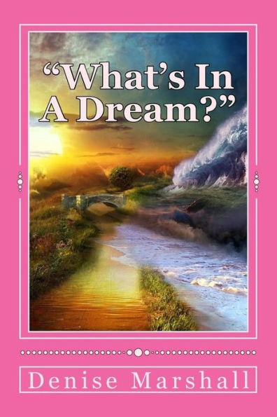 What's In A Dream?: Understanding The Mystery Of Dream Communication
