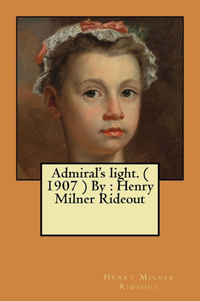 Admiral's Light. ( 1907 ) By : Henry Milner Rideout