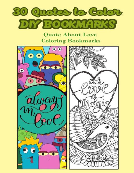 30 Quotes To Color Diy Bookmarks: Quote About Love Coloring Bookmarks
