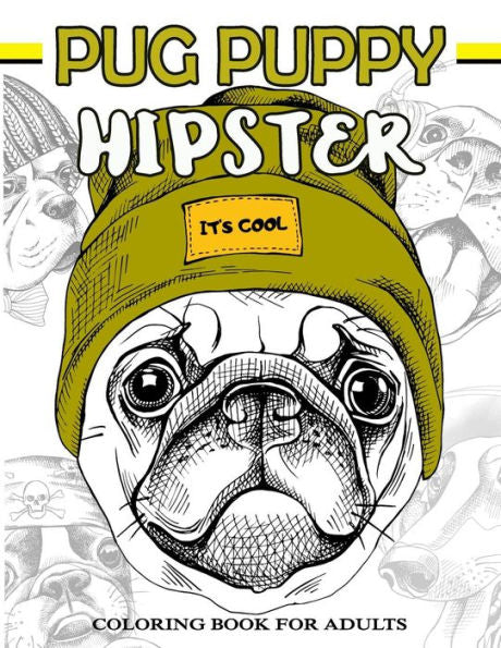 Pug Puppy Hipster Coloring Book For Adults: Puppy Dog, Sloth, Bear, Money In Hipster Style Patterns To Color