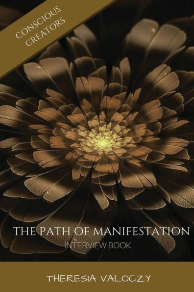 The Path Of Manifestation: Interview Book