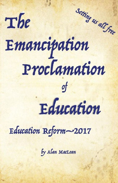 Emancipation Proclamation Of Education: Education Reform-2017