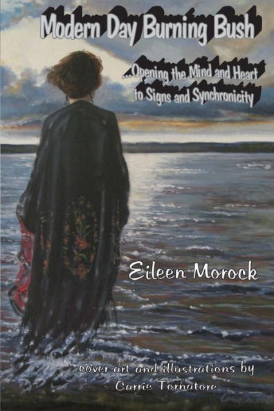 Modern Day Burning Bush: Opening The Mind And Heart To Signs And Synchronicity