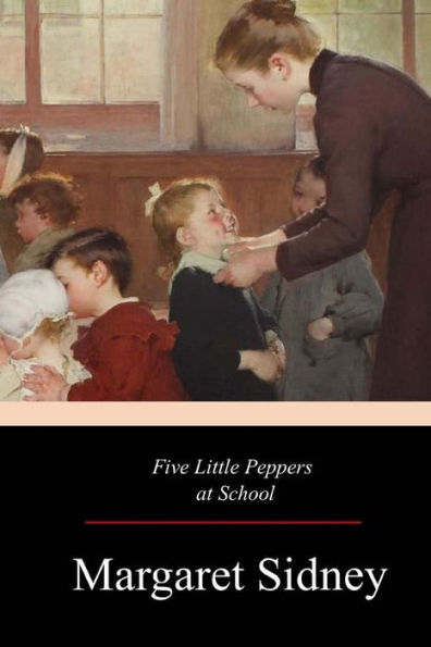 Five Little Peppers At School - 9781546966692