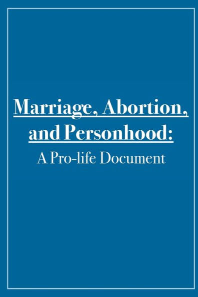 Marriage, Abortion, And Personhood: A Pro-Life Document