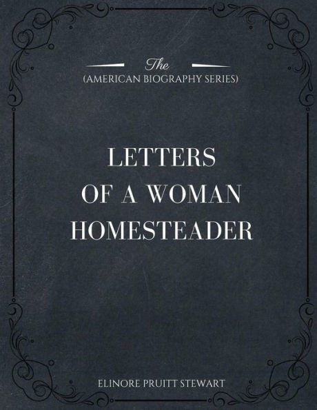 Letters Of A Woman Homesteader (American Biography Series)
