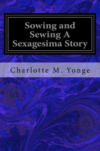 Sowing And Sewing A Sexagesima Story