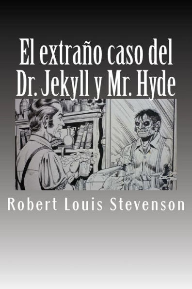 El Extra?o Caso Del Dr. Jekyll Y Mr. Hyde (Spanish Edition) - 9781546993070
