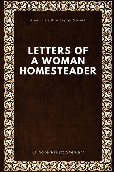 Letters Of A Woman Homesteader - 9781547002962