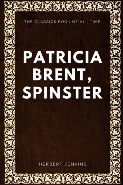 Patricia Brent, Spinster - 9781547005079