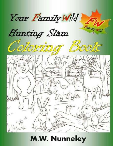 Your Family Wild Hunting Slam Coloring Book: Hunting Slams For Youngest Family Wild Members