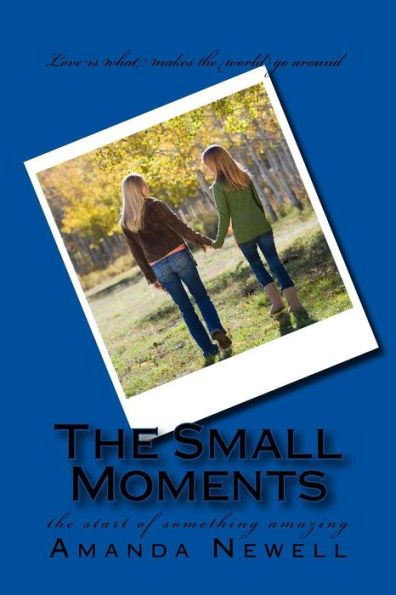 The Small Moments: The Start Of Something Amazing