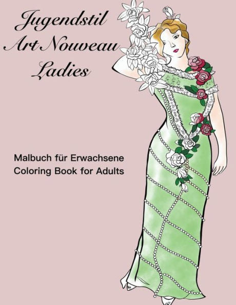 Jugendstil Art Nouveau Ladies: Coloring Book For Adults