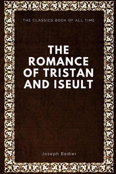The Romance Of Tristan And Iseult - 9781547087426