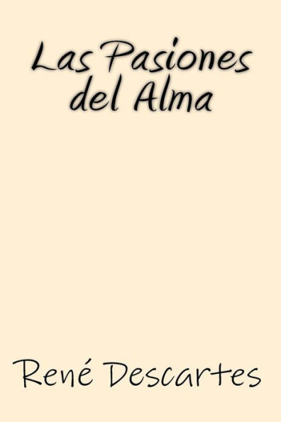 Las Pasiones Del Alma (Spanish Edition) - 9781547108312