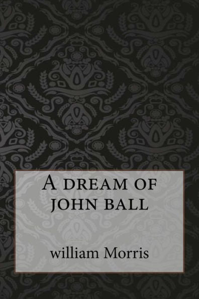 A Dream Of John Ball - 9781547109760