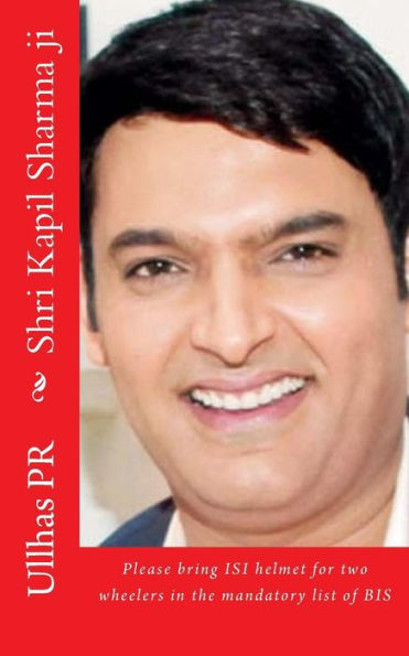 Shri Kapil Sharma Ji: Bring Isi Helmet In The Mandatory List Of Bis
