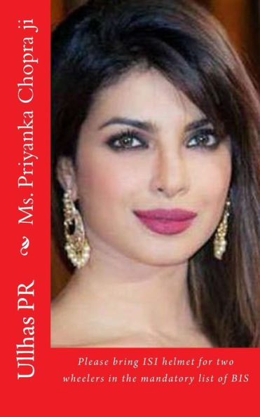 Ms. Priyanka Chopra Ji: Bring Isi Helmet In The Mandatory List Of Bis