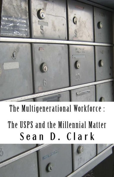 The Multigenerational Workforce The Usps And The Millennial Matter