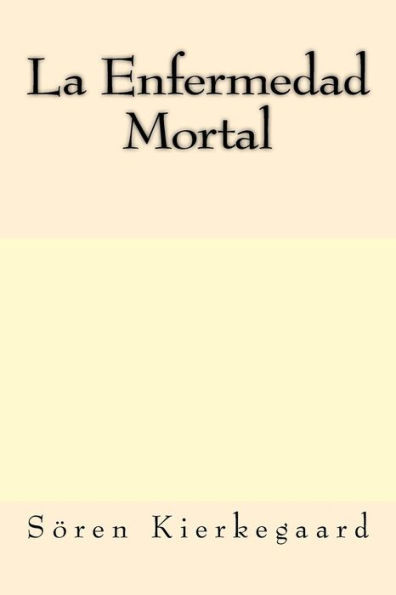 La Enfermedad Mortal (Spanish Edition)