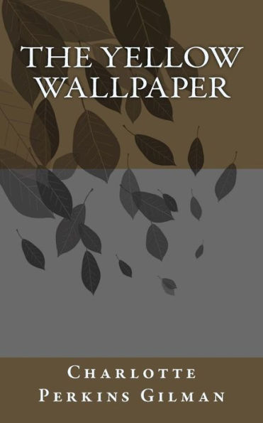 The Yellow Wallpaper - 9781547141708