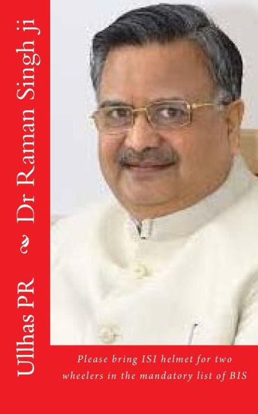 Dr Raman Singh Ji: Bring Isi Helmet In The Mandatory List Of Bis