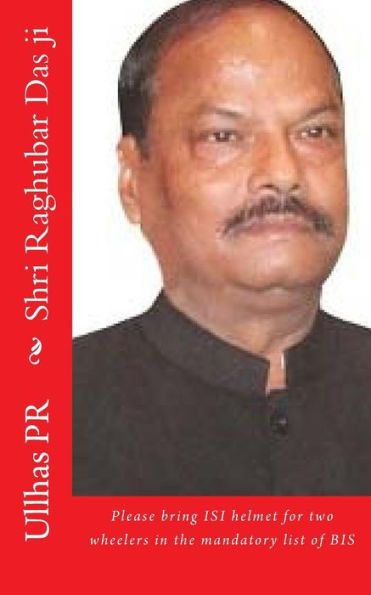 Shri Raghubar Das Ji: Bring Isi Helmet In The Mandatory List Of Bis