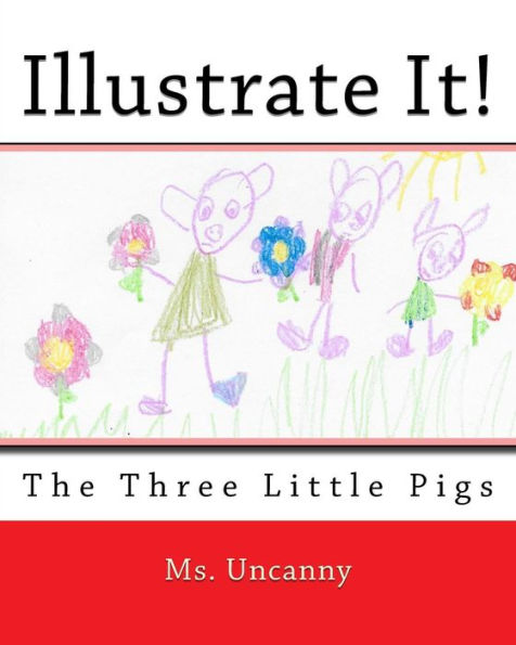 Illustrate It!: The Three Little Pigs
