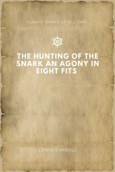 The Hunting Of The Snark An Agony In Eight Fits - 9781547173174