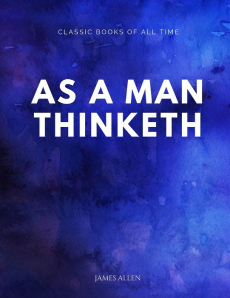 As A Man Thinketh - 9781547174027