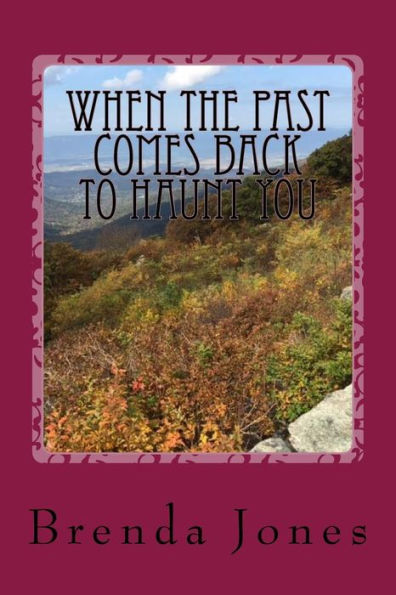 When The Past Comes Back To Haunt You: Second In The Series Ghosts Of Memory (Volume 2)