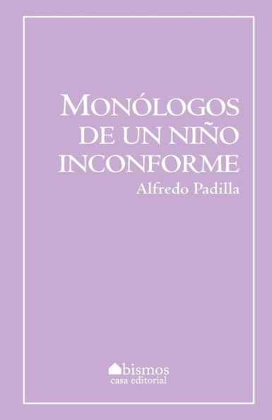 Mon?logos De Un Nino Inconforme (Spanish Edition)