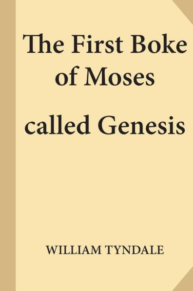 The First Boke Of Moses Called Genesis