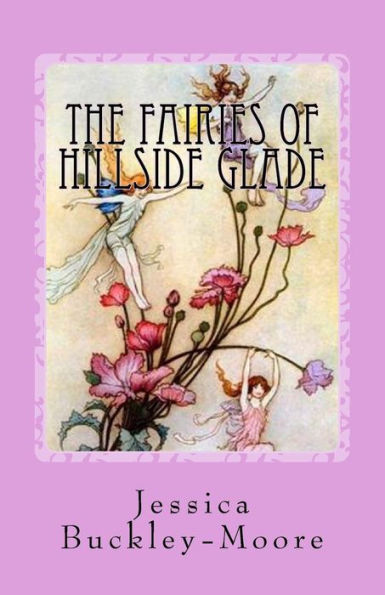 The Fairies Of Hillside Glade: Lessons With The Fairies